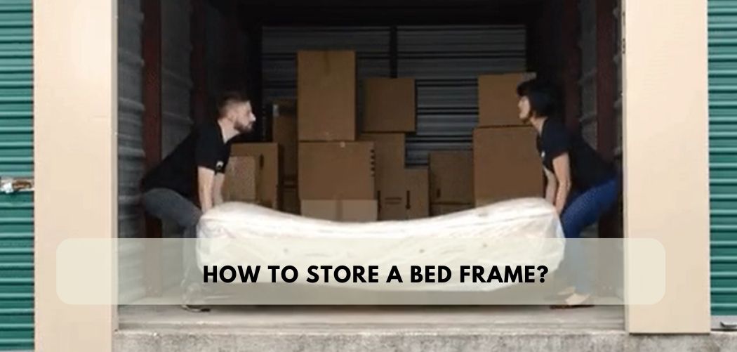 How to Store a Bed Frame?