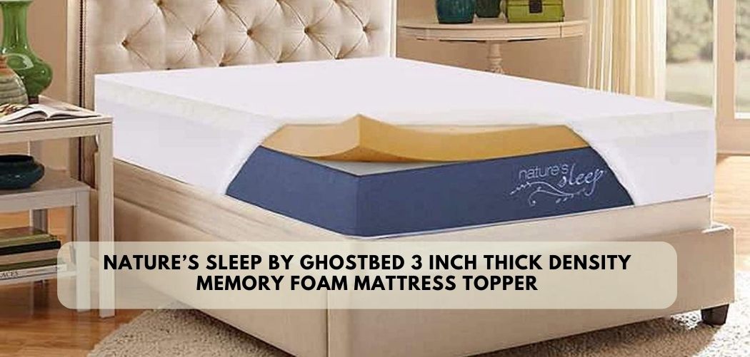 Nature’s Sleep by GhostBed 3 Inch Thick Density Memory Foam Mattress Topper