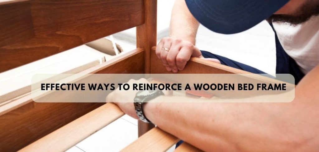The Most Effective Ways to Reinforce a Wooden Bed Frame