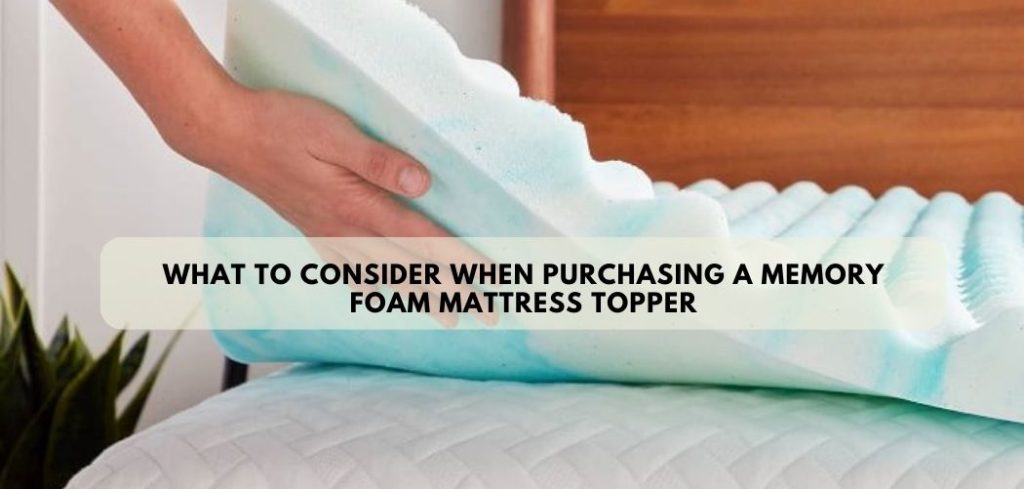 What to Consider When Purchasing a Memory Foam Mattress Topper
